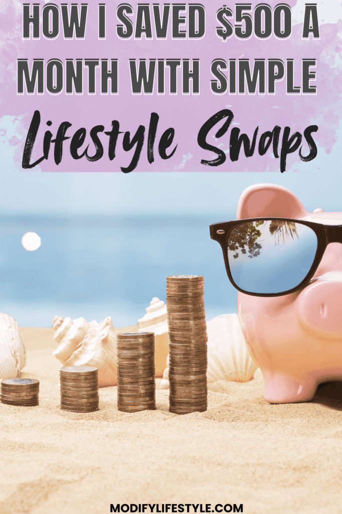 How I Saved $500 a Month with Simple Lifestyle Swaps 5 How to save money