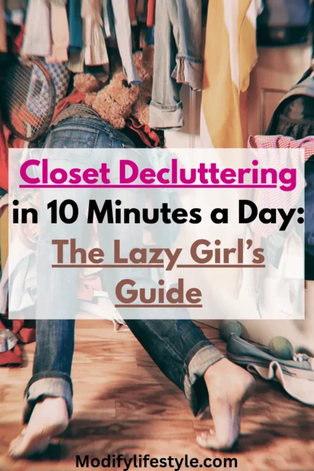 Closet Decluttering in 10 Minutes a Day: The Lazy Girlās Guide 13 Closet Decluttering in 10 Minutes a Day: The Lazy Girlās Guide